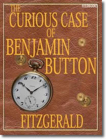 The Curious Case of Benjamin Button by Francis Scott Fitzgerald